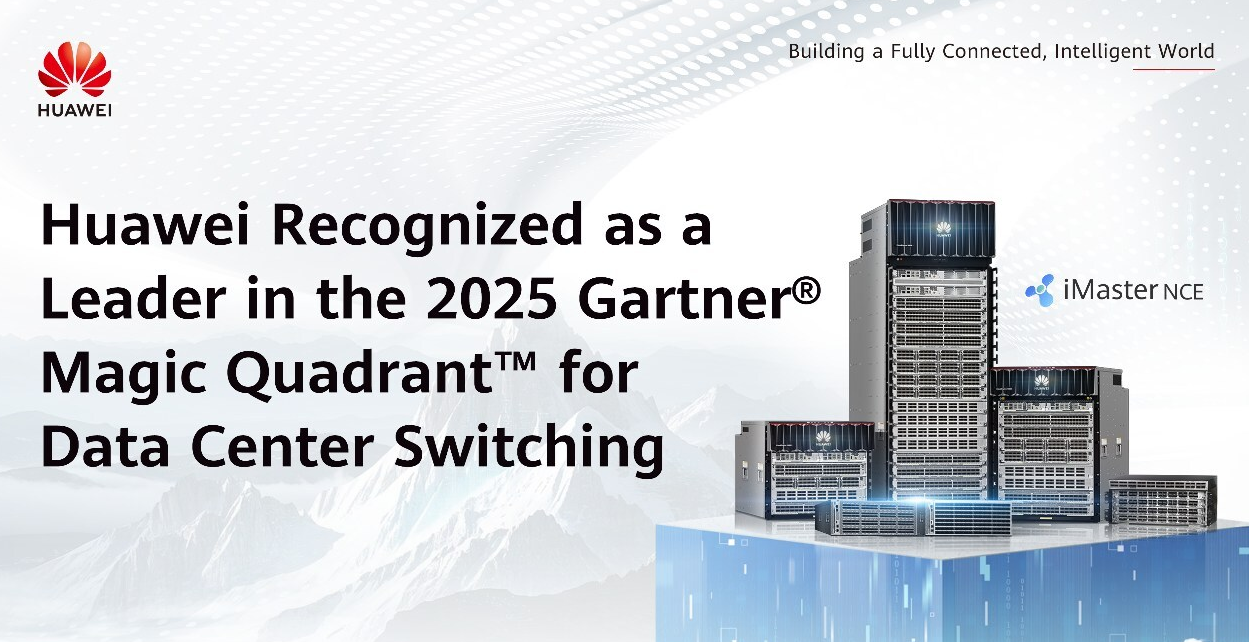 Huawei Jadi 'Leader' di Gartner Magic Quadrant for Data Center Switching 2025